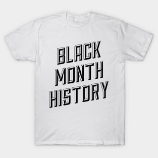 BLACK MONTH HISTORY T-Shirt